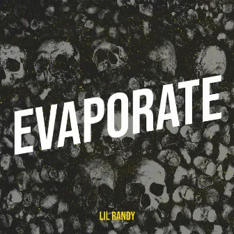 Evaporate by Lil Randy