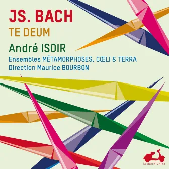 J. S. Bach, Te Deum & 11 Chorals by Maurice Bourbon