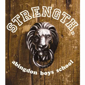 STRENGTH. by Abingdon Boys School