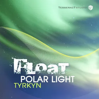 Polar Light / Tyrkyn by Float