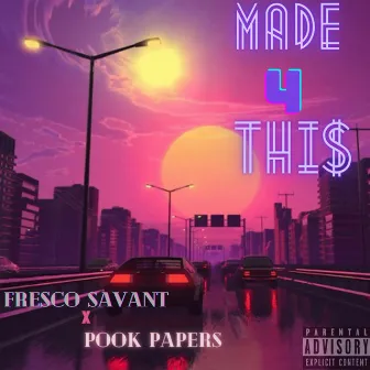 Made 4 This by Fresco Savant