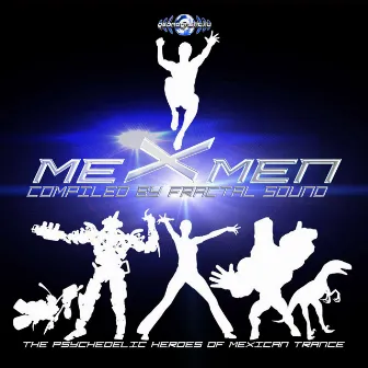 MeX-Men, Vol. 1 (The Psychedelic Heroes Of Mexican Trance) by Fractal Sound