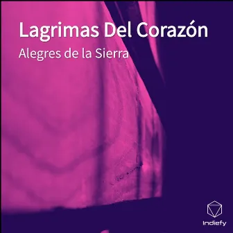 Lagrimas Del Corazón by Los Alegres de la Sierra