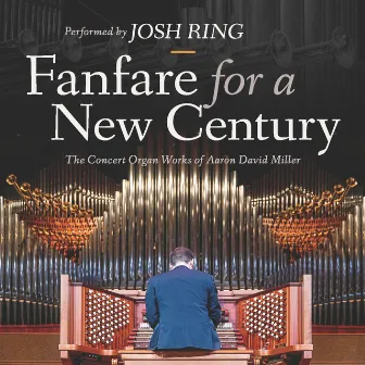 Fanfare for a New Century by Aaron David Miller