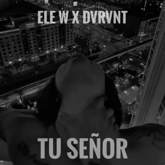 Tu Señor by Dvrvnt