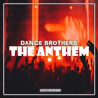 The Anthem by Dance Brothers