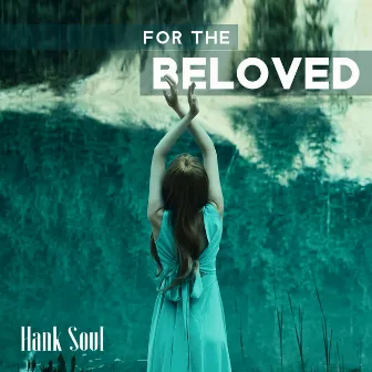 For the Beloved by Hank Soul