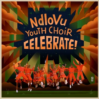 Celebrate by Ndlovu Youth Choir