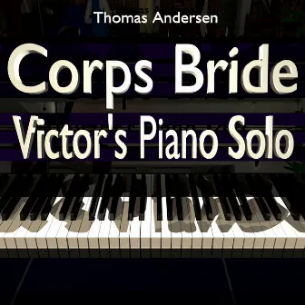 Corps Bride Victor's Piano Solo by Thomas