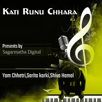 Kati Runu Chhara by Sarita Karki