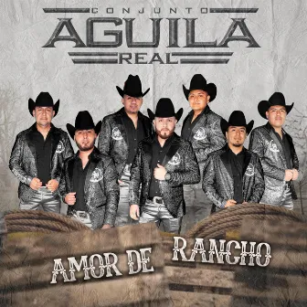 Amor De Rancho by Conjunto Aguila Real