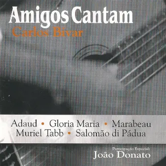 Amigos Cantam by Carlos Bivar