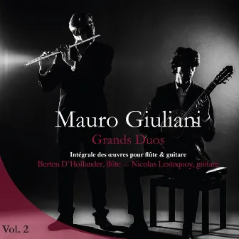 Giuliani: Grands Duos, Intégrale des oeuvres pour flûte et guitare: Vol. 2 by Berten D'Hollander