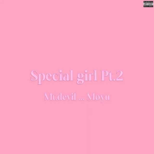 Special Girl Pt.2