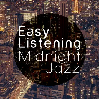 Easy Listening Midnight Jazz by Easy Listening Instrumentals