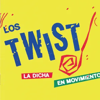 La Dicha En Movimiento by Los Twist