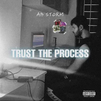 TRUST THE PROCESS by AB STORM