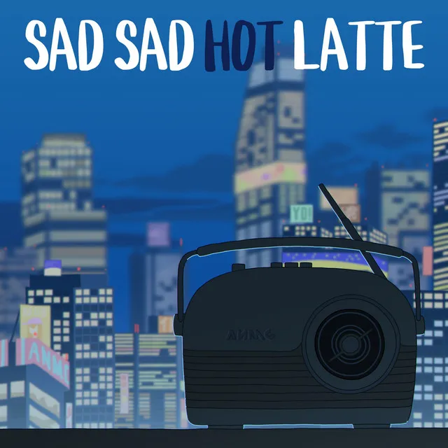 Sad Sad Hot Latte - feat. むト