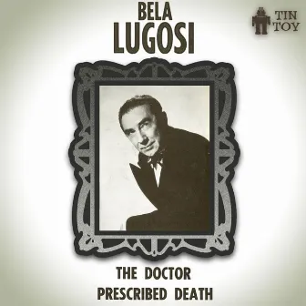 The Doctor Prescribed Death by Bela Lugosi