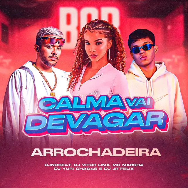 Calma Vai Devagar (feat. DJ Yuri Chagas & Dj JR FELIX)