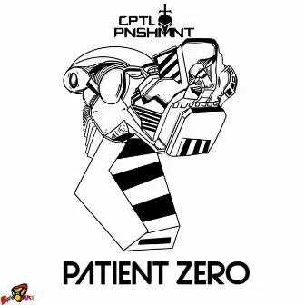 PATIENT ZERO by CPTL PNSHMNT