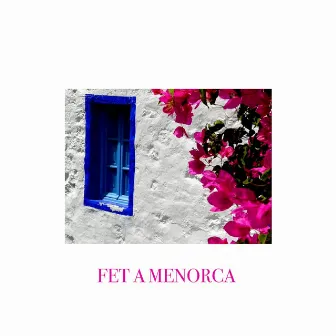 Fet a Menorca by Ibitaly