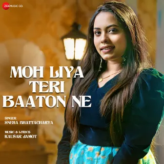 Moh Liya Teri Baaton Ne by Sneha Bhattacharya