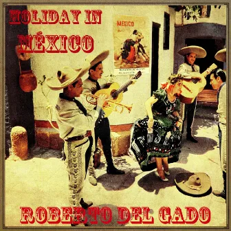 Holiday In México by Roberto Delgado