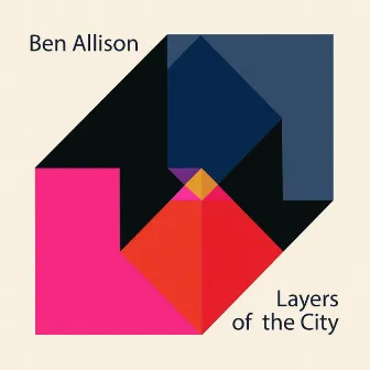 Layers of the City by Ben Allison