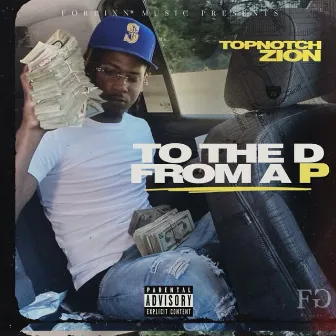 To the D from a P by TopNotch Zion