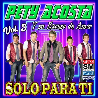 Solo Para Ti, Vol. 3 by Pety Acosta y su Exceso de Amor