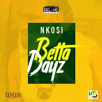 Betta Dayz by Nkosi