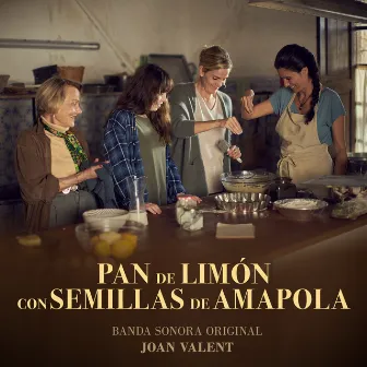 Pan de Limón Con Semillas de Amapola (Banda Sonora Original) by Joan Valent