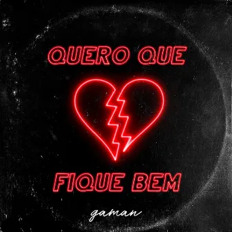 Quero Que Fique Bem by Gaman