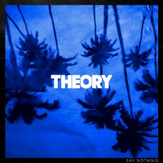 Say Nothing by Theory of a Deadman