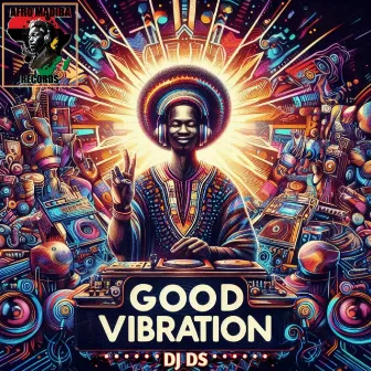 Good Vibration by DJ DS