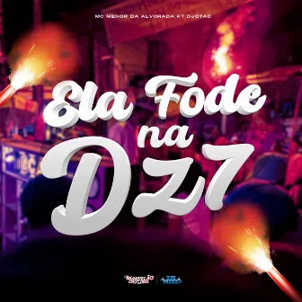 Ela Fode na Dz7 by MC Menor da Alvorada