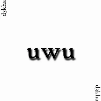 uwu by D3kha