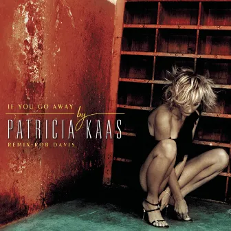 If you go away by Patricia Kaas