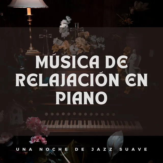 Música De Relajación En Piano: Una Noche De Jazz Suave