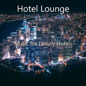 Music for Luxury Hotels by Unknown Artist