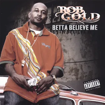 Betta Believe Me by Rob Gold