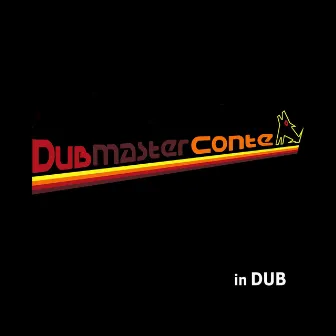 In Dub by Dubmaster Conte