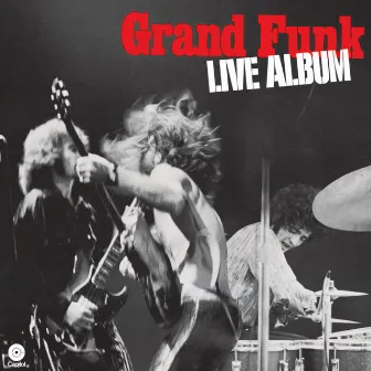 Live Album (Live/1970) by Grand Funk Railroad