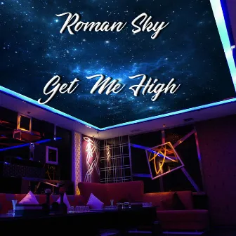 Get Me High by Roman Sky