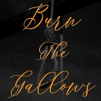 Burn The Gallows by Roma Trevoga