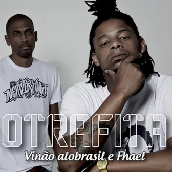 Otrafita by Vinão Alobrasil