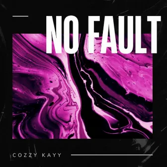 No fault by Cozzy Kayy