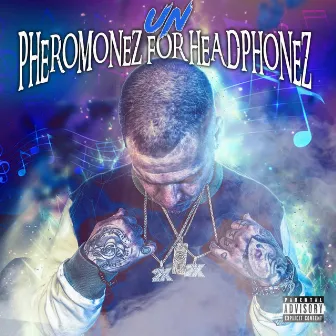 Pheromonez For Headphonez by Un