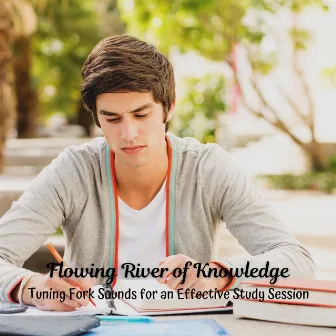 Flowing River of Knowledge: Tuning Fork Sounds for an Effective Study Session by Aquaplasma